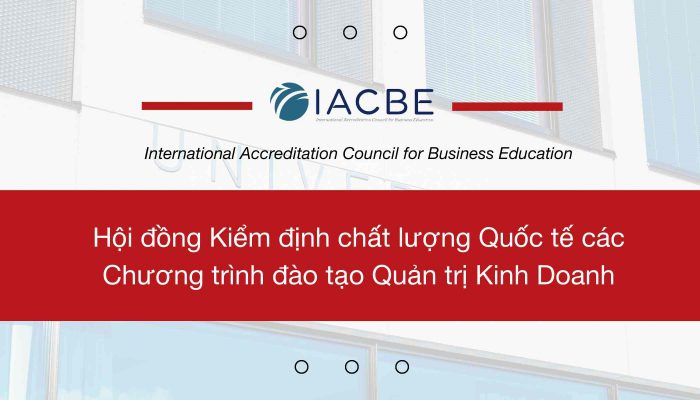 IACBE là chuẩn mực chất lượng đào tạo giáo dục kinh doanh quốc tế 