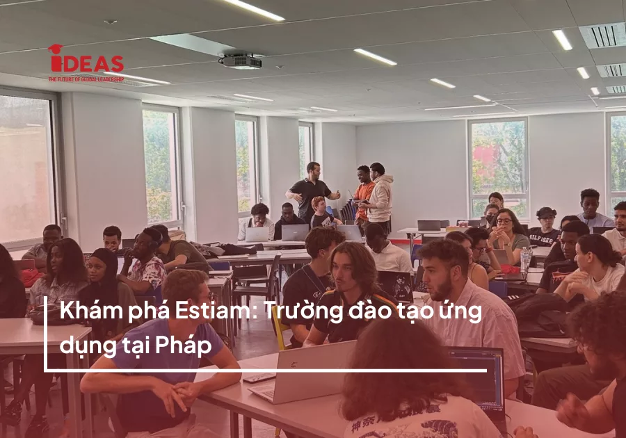 Khám phá Estiam: Trường đào tạo ứng dụng tại Pháp