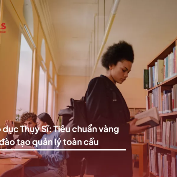 Giáo dục Thụy Sĩ: Tiêu chuẩn vàng cho đào tạo quản lý toàn cầu